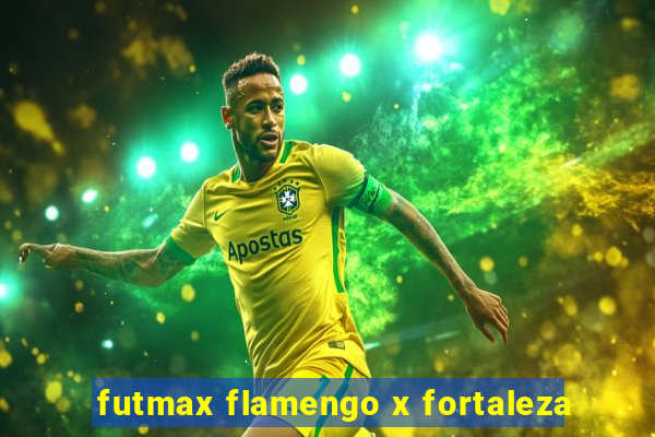 futmax flamengo x fortaleza